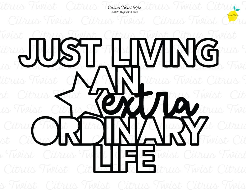 Digital Cut Files - EXTRAORDINARY LIFE - AUGUST 2023