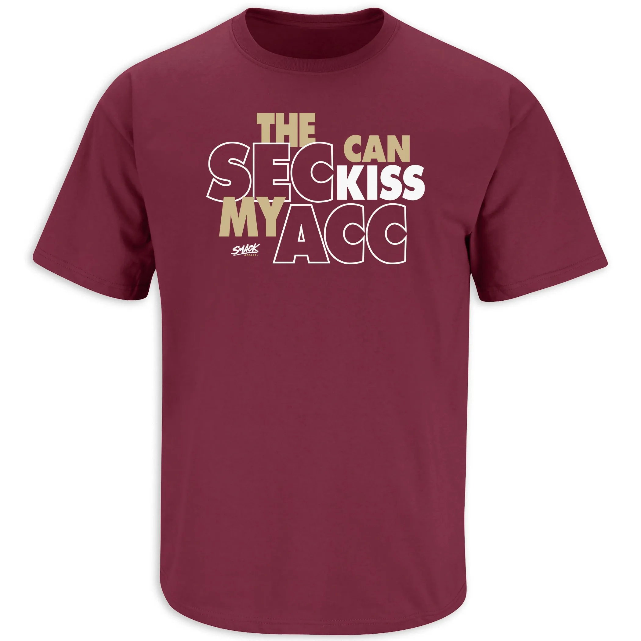 SEC can Kiss My ACC T-Shirt for FL State College Fans